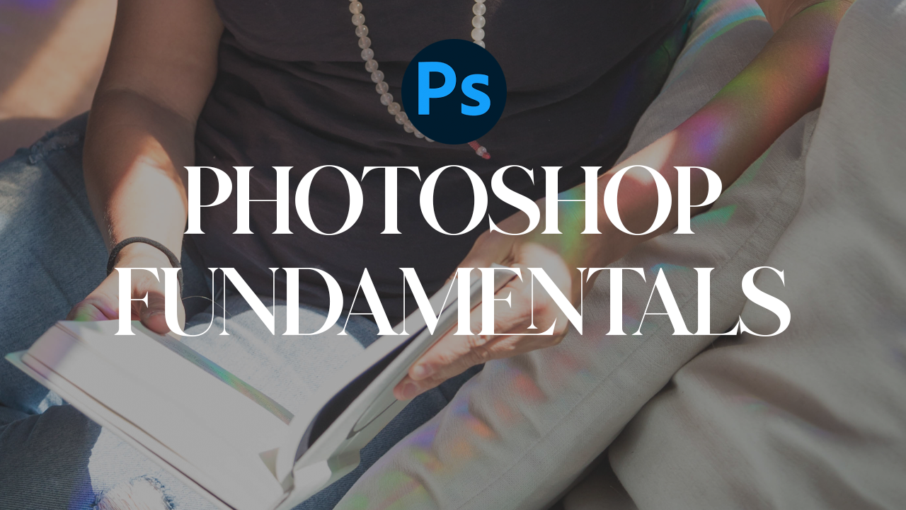 Photoshop Fundamentals
